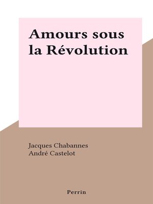 cover image of Amours sous la Révolution